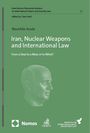 Masahiko Asada: Iran, Nuclear Weapons and International Law, Buch