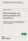 Benita Schwung: Öffentlichkeit und Vertraulichkeit des Verfahrens, Buch