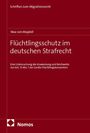 Max von Maydell: Flüchtlingsschutz im deutschen Strafrecht, Buch