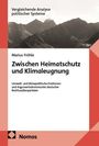 "Zwischen Heimatschutz und Klimaleugnung" von Marius Fröhle, Umwelt- und klimapolitische Positionen rechter Parteien.