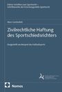 "Zivilrechtliche Haftung des Sportschiedsrichters" von Marc Castendiek, dargestellt am Beispiel des Fußballsports, Kölner Schriften.