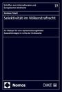 Andreas Patett: Selektivität im Völkerstrafrecht, Buch