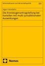 Argyro Triantafyllou: Die Kronzeugenantragstellung bei Kartellen mit multi-jurisdiktionalen Auswirkungen, Buch