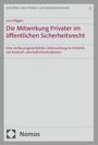 Luca Baggen: Die Mitwirkung Privater im öffentlichen Sicherheitsrecht, Buch