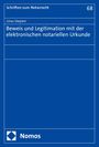 Linus Stepien: Beweis und Legitimation mit der elektronischen notariellen Urkunde, Buch