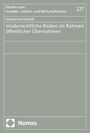 Jannick Finn Schmidt: Insiderrechtliche Risiken im Rahmen öffentlicher Übernahmen, Buch