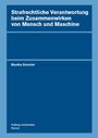 : Strafrechtliche Verantwortung beim Zusammenwirken von Mensch und Maschine, Buch