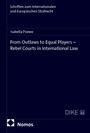 Oben steht "Schriften zum Internationalen und Europäischen Strafrecht". Titel: "From Outlaws to Equal Players – Rebel Courts in International Law" von Isabella Poewe. Unten links Logo: Nomos.