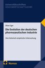 Oliver Eger: Die Evolution der deutschen pharmazeutischen Industrie, Buch