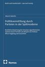 Marcel Valentin: Politikvermittlung durch Parteien in der Spätmoderne, Buch
