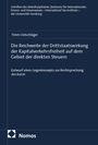 Timm Oelschläger: Die Reichweite der Drittstaatswirkung der Kapitalverkehrsfreiheit auf dem Gebiet der direkten Steuern, Buch