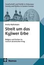 Andriy Mykhaleyko: Streit um das Kyjiwer Erbe, Buch