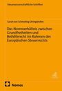 Sarah von Schmeling-Diringshofen: Das Normverhältnis zwischen Grundfreiheiten und Beihilferecht im Rahmen des Europäischen Steuerrechts, Buch