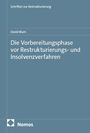 David Blum: Die Vorbereitungsphase vor Restrukturierungs- und Insolvenzverfahren, Buch