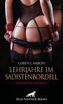 Gavin J. Aaron: Lehrjahre im Sadistenbordell | Erotischer SM-Roman, Buch