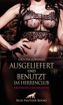 Lucy Eva Gonzalez: Ausgeliefert und benutzt im Herrenclub | Erotische Geschichten, Buch