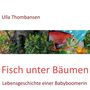 Ulla Thombansen: Fisch unter Bäumen, Buch