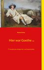 Richard Deiss: Hier war Goethe nie, Buch