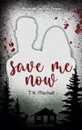 T. K. Mitchell: Save me now, Buch