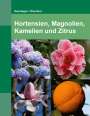 Beat Heerdegen: Hortensien, Kamelien, Magnolien und Zitrus, Buch