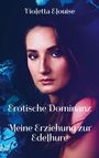 Violetta Elouise: Erotische Dominanz, Buch