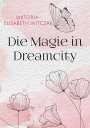 Viktoria-Elisabeth Witczak: Die Magie in Dreamcity, Buch