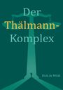 Dick de Mildt: Der Thälmann-Komplex, Buch