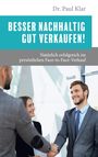 Paul Klar: Besser nachhaltig gut verkaufen!, Buch