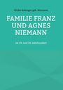 Ulrike Bubinger geb. Niemann: Familie Franz und Agnes Niemann, Buch