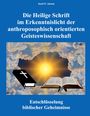 Josef F. Justen: Die Heilige Schrift im Erkenntnislicht der anthroposophisch orientierten Geisteswissenschaft, Buch