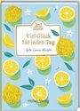 : Gruß aus der Küche: Viel Glück für jeden Tag, Buch