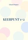 Eduard Wagner: Keerpunt 1+2, Buch