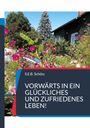 S. E. B. Schütz: Vorwärts in ein glückliches und zufriedenes Leben!, Buch