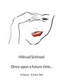 Hiltrud Schinzel: Once upon a future time..., Buch