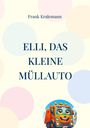 Frank Kralemann: Elli, das kleine Müllauto, Buch