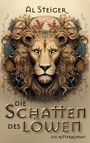 Al Steiger: Die Schatten des Löwen, Buch