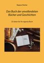 Siegmar Stücher: Das Buch der unvollendeten Bücher und Geschichten, Buch