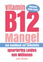 Julia Günther: Vitamin B12-Mangel - Ignoriertes Leiden von Millionen, Buch