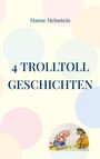 Hanne Heinstein: 4 TrollToll Geschichten, Buch
