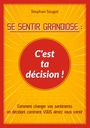 Stephan Szugat: SE SENTIR GRANDIOSE : C'est ta décision !, Buch