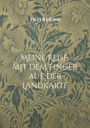 Peter Heinz: Meine Reise mit dem Finger auf der Landkarte, Buch