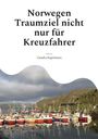 Claudia Kugelmann: Norwegen Traumziel nicht nur für Kreuzfahrer, Buch