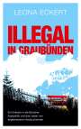 Leona Eckert: Illegal in Graubünden, Buch