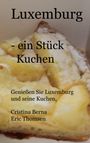 Cristina Berna: Luxemburg- ein Stück Kuchen, Buch