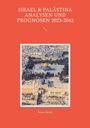 Rainer Bardel: Israel & Palästina Analysen und Prognosen 2023-2042, Buch