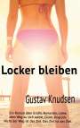 Gustav Knudsen: Locker bleiben, Buch