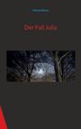 Michael Baltus: Der Fall Julia, Buch