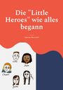 Sabrina Henschel: Die "Little Heroes" wie alles begann, Buch