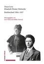 Oscar Levy, Elisabeth Förster-Nietzsche, Briefwechsel 1904–1937. Herausgegeben von Gert Theile und Steffen Dietzsch. Zwei Personen.
