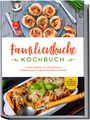 Kerstin Langer: Familienküche Kochbuch: Leckere, einfache und nährstoffreiche Familienrezepte, die garantiert jedem schmecken - inkl. Fingerfood, Getränken & Desserts, Buch